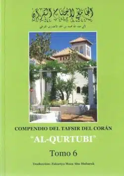 Compendio del Tafsir del Corán Al-Qurtubi (Tomo VI)