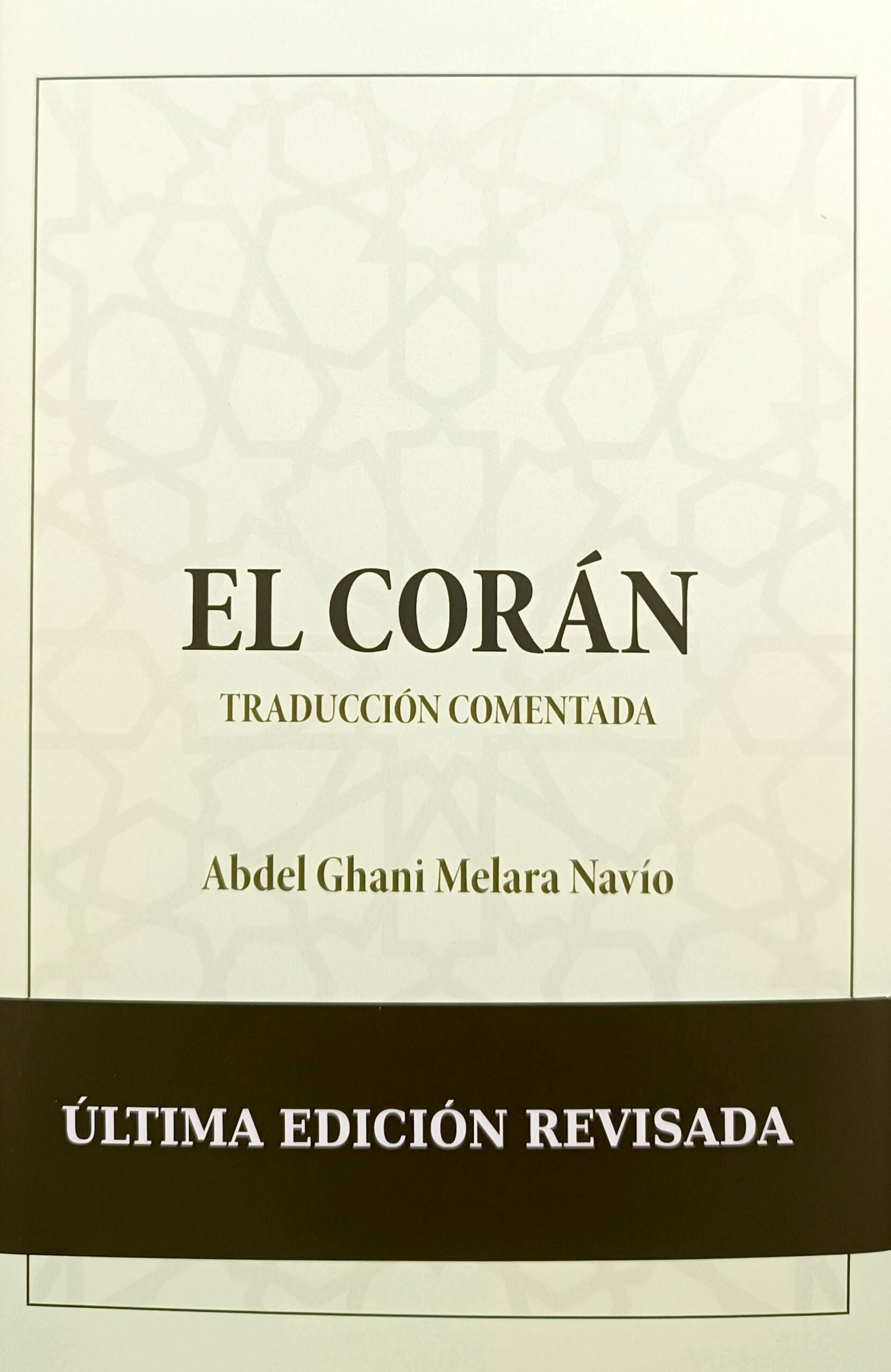 EL CORÁN. Traducción comentada Abdel Ghani Melara Navío. Tapa dura