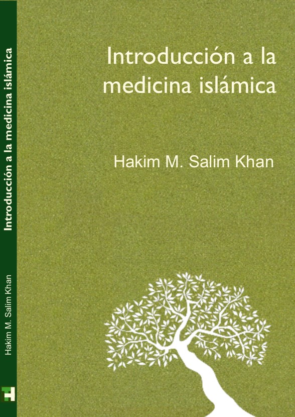 INTRODUCCIÓN A LA MEDICINA ISLÁMICA. Hakim M. Salim Khan