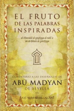 EL FRUTO DE LAS PALABRAS INSPIRADAS. Sayj Ahmad Al-´Alawi