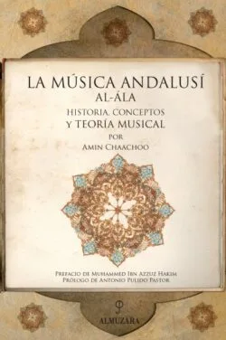 LA MÚSICA ANDALUSÍ - HISTORIA, CONCEPTOS Y TEORÍA MUSICAL. A. Chaachoo