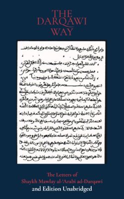 THE DARQAWI WAY. The letters of Shaykh Mawlay al-Arabi ad-Darqawi