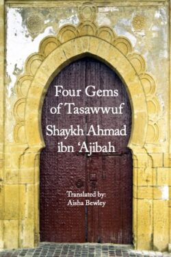 FOUR GEMS OF TASAWWUF. Shaykh Ahmad Ibn Ajiba