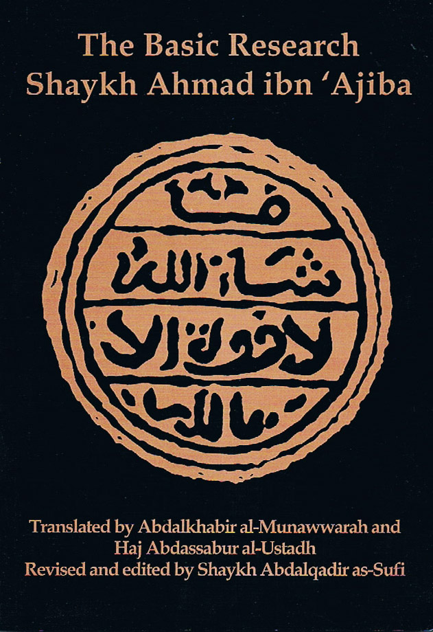 THE BASIC RESEARCH. Shaykh Ahmad Ibn `Ajiba