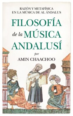 FILOSOFÍA DE LA MÚSICA ANDALUSÍ. Amín Chachoo