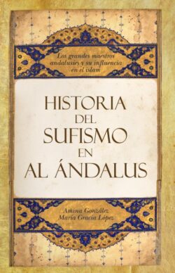 HISTORIA DEL SUFISMO EN AL ANDALUS.