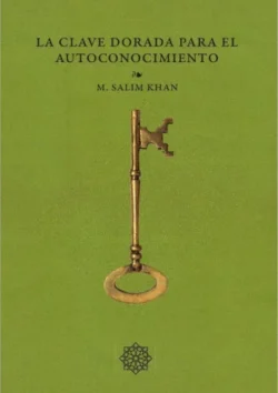 LA CLAVE DORADA PARA EL AUTOCONOCIMIENTO. M. Salim Khan