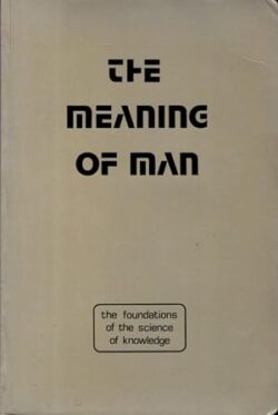 THE MEANING OF MAN