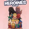 MUSLIM HEROINES FOR KIDS. Issa Meyer & Robi Dalimonte