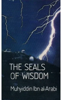 THE SEALS OF WISDOM. Muhyiddin Ibn al-Arabi