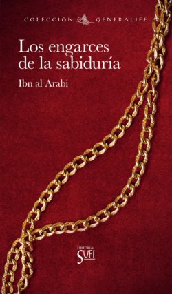 Portada del libro LOS ENGARCES DE LA SABIDURÍA. Ibn al Arabi